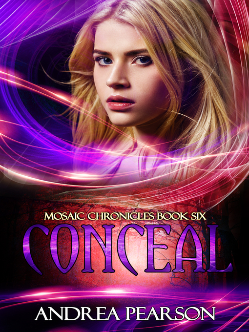 Title details for Conceal, Mosaic Chronicles Book Six by Andrea Pearson - Available